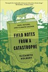 Field Notes from a Catastrophe - Elizabeth Kolbert - 9781620409893
