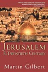 Jerusalem in the Twentieth Century - Martin Gilbert - 9781620456002