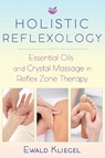 Holistic Reflexology - Ewald Kliegel - 9781620557532