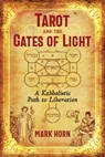 Tarot and the Gates of Light - Mark Horn - 9781620559314