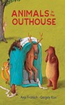 Animals in the Outhouse - Anja Frohlich - 9781620873182