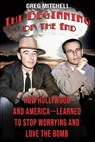 The Beginning or the End - Greg Mitchell - 9781620975749
