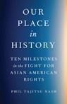 Our Place in History - Phil Tajitsu Nash - 9781620978498