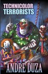 Technicolor Terrorists - Andre Duza - 9781621051411