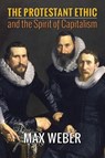 The Protestant Ethic and the Spirit of Capitalism - Max Weber - 9781621380931
