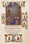Resurgimiento en medio de la crisis - Peter Kwasniewski - 9781621384526