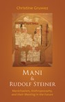 Mani and Rudolf Steiner - Christine Gruwez - 9781621481089