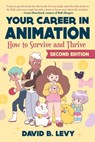 Your Career in Animation (2nd Edition) - David B. Levy - 9781621537489