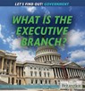 What Is the Executive Branch? - PORTERFIELD,  Jason - 9781622759279