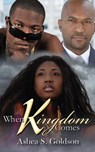 When Kingdom Comes - Ashea S. Goldson - 9781622863150