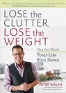 Lose the Clutter, Lose the Weight - Peter Walsh - 9781623364854