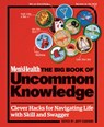 Men's Health: The Big Book of Uncommon Knowledge - Editors of Men's Health Magazi - 9781623365165