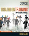 Triathlon Training in 4 Hours a Week - Eric Harr - 9781623365592