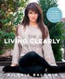 The Living Clearly Method - Hilaria Baldwin - 9781623366995