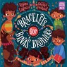 Bracelets for Bina's Brothers - Rajani LaRocca ; Chaaya Prabhat - 9781623541989