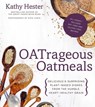 OATrageous Oatmeals - Kathy Hester - 9781624140822