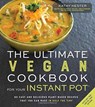 The Ultimate Vegan Cookbook for Your Instant Pot - Kathy Hester - 9781624143380