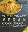 The Ultimate Vegan Cookbook for Your Instant Pot - Kathy Hester - 9781624143526