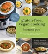 Gluten-Free, Vegan Cooking in Your Instant Pot® - Kathy Hester - 9781624149474