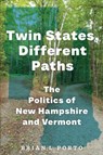 Twin States, Different Paths - Brian L Porto - 9781625349613