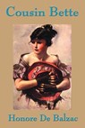 Cousin Bette - Honore Balzac - 9781625580085
