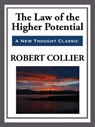 The Law of the Higher Potential - Robert Collier - 9781625587978