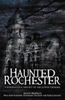 Haunted Rochester - Mason Winfield ; John Koerner ; Rob Lockhart ; Tim Shaw - 9781625843647