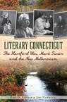 Literary Connecticut - Eric D. Lehman ; Amy Nawrocki - 9781625845726