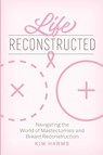 Life Reconstructed - Kim Harms - 9781625862914
