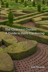 The Charmed Garden: A Guide to Herb Gardening - Judi Strauss - 9781626131552