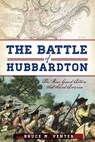 The Battle of Hubbardton: The Rear Guard Action That Saved America - Bruce M. Venter - 9781626193253