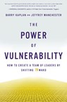 The Power of Vulnerability - Barry Kaplan ; Jeffrey Manchester - 9781626344730