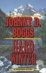 Hard Winter - Johnny D. Boggs - 9781626365117
