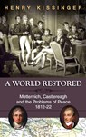 A World Restored - Henry a Kissinger - 9781626549777