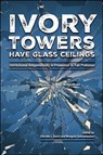 Ivory Towers Have Glass Ceilings - Chardie L. Baird ; Mangala Subramaniam - 9781626711648