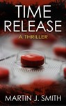 Time Release - Martin J. Smith - 9781626812154