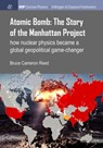 Atomic Bomb: The Story of the Manhattan Project - Bruce Cameron Reed - 9781627059909