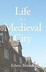 Life in a Medieval City - Edwin Benson - 9781627300216