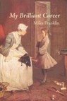 My Brilliant Career - FRANKLIN,  Miles - 9781627300261