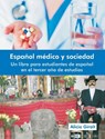 Espanol Medico y Sociedad - Alicia Giralt - 9781627341745