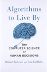 Algorithms to Live by - Brian Christian ; Tom Griffiths - 9781627790369