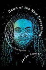 Dawn of the New Everything - LANIER,  Jaron - 9781627794091
