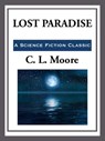 Lost Paradise - C. L. Moore - 9781627930062