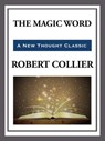 The Magic Word - Robert Collier - 9781627930925