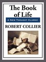 The Book of Life - Robert Collier - 9781627931922