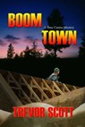 Boom Town - Trevor Scott - 9781627934015