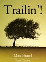 Trailin'! - Max Brand - 9781627936798