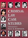 Criminal Law Case Studies - ROBINSON,  Paul - 9781628101591