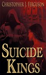 Suicide Kings - Christopher J Ferguson - 9781628300703