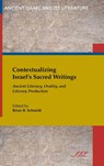 Contextualizing Israel's Sacred Writings - Brian B Schmidt - 9781628371208